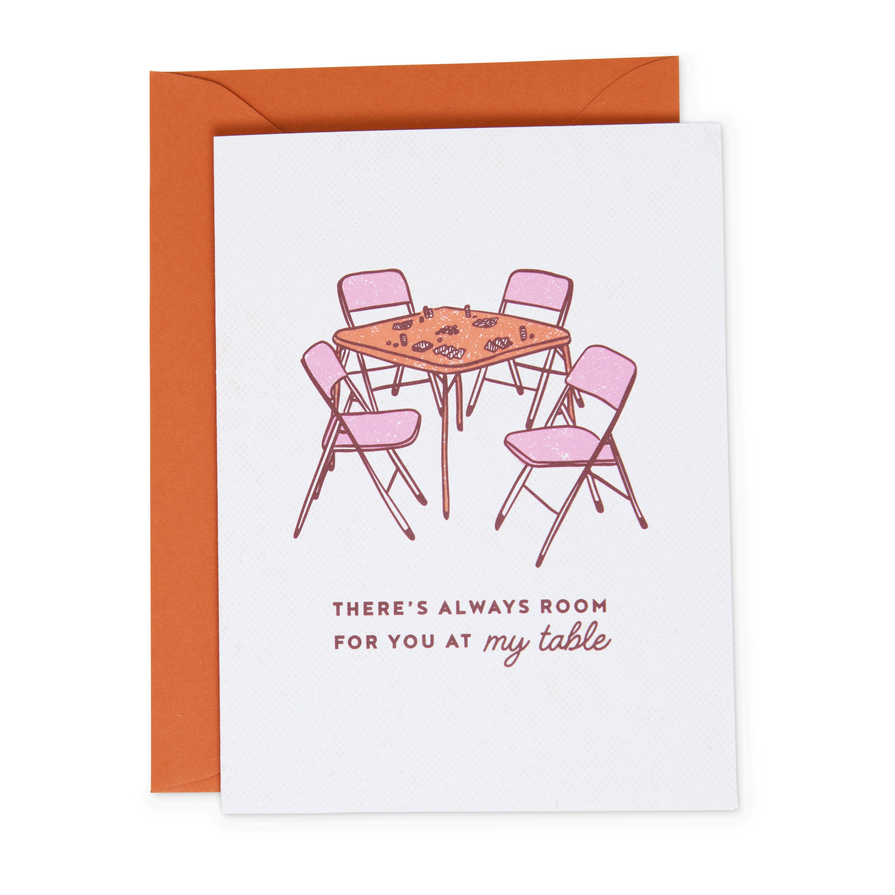 "There's always room for you at my table" Toast Card